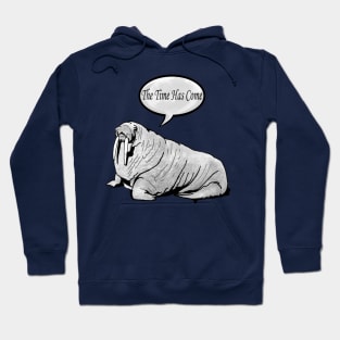 …the walrus said Hoodie